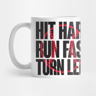 Hit hard run fast turn left Mug